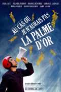 voir la fiche complète du film : Au cas où je n aurais pas la palme d or