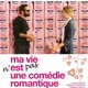 photo du film Ma vie n'est pas une comedie romantique