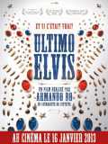 voir la fiche complète du film : Último Elvis