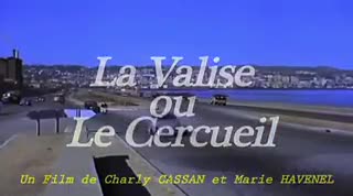 Extrait vidéo du film  La valise ou le cercueil