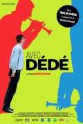 voir la fiche complète du film : Avec Dédé