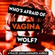 photo du film Qui a peur de Vagina Wolf ?
