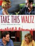 voir la fiche complète du film : TAKE THIS WALTZ