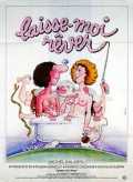 voir la fiche complète du film : Laisse-moi rêver