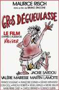 voir la fiche complète du film : Gros dégueulasse