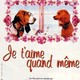 photo du film Je t'aime quand meme