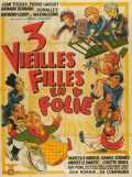 voir la fiche complète du film : Trois vieilles filles en folie