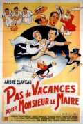 voir la fiche complète du film : Pas de vacances pour Monsieur le Maire