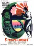voir la fiche complète du film : Cinq tulipes rouges