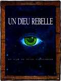 voir la fiche complète du film : Un Dieu rebelle