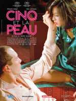 voir la fiche complète du film : Cinq et la peau