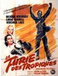 voir la fiche complète du film : La Furie Des Tropiques