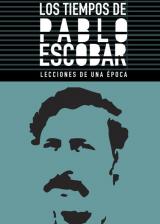 Los Tiempos De Pablo Escobar