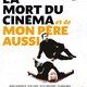 photo du film La Mort du cinéma et de mon père aussi