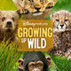 photo du film Growing Up Wild