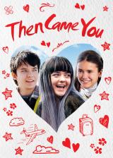 voir la fiche complète du film : Then Came You