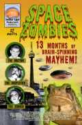 voir la fiche complète du film : Space Zombies : 13 Months of Brain-Spinning Mayhem!