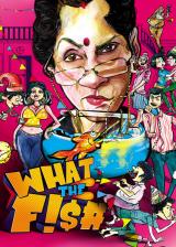 voir la fiche complète du film : What the Fish