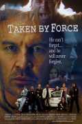 voir la fiche complète du film : Taken by Force