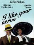 voir la fiche complète du film : I Like Your Nerve
