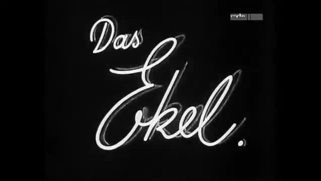 Un extrait du film	 Das Ekel