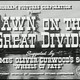 photo du film Dawn on the Great Divide