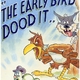 photo du film The Early Bird Dood It!