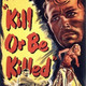 photo du film Kill or Be Killed