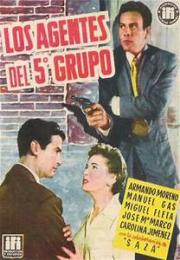voir la fiche complète du film : Los Agentes del quinto grupo