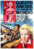 voir la fiche complète du film : Questo amore ai confini del mondo