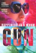 Happiness Is A Warm Gun