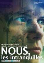 voir la fiche complète du film : Nous, les intranquilles