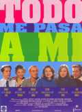 voir la fiche complète du film : Todo me pasa a mí
