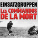 photo de la série Einsatzgruppen, les commandos de la mort