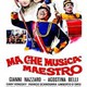 photo du film Ma che musica maestro