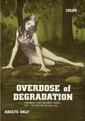voir la fiche complète du film : Overdose of Degradation