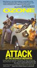 voir la fiche complète du film : Ozone! Attack of the Redneck Mutants