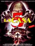 voir la fiche complète du film : La Casa 5