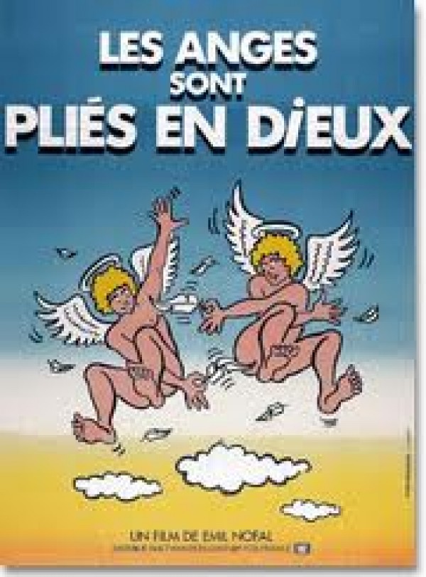 voir la fiche complète du film : Les anges sont pliés en dieux