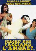 voir la fiche complète du film : Perché non facciamo l amore?