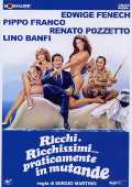 voir la fiche complète du film : Ricchi, ricchissimi, praticamente in mutande