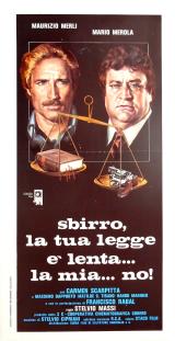 voir la fiche complète du film : Sbirro, la tua legge è lenta... la mia... no!