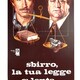 photo du film Sbirro, la tua legge è lenta... la mia... no!