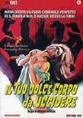 voir la fiche complète du film : Il Tuo dolce corpo da uccidere