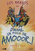 voir la fiche complète du film : ¡Dame un poco de amooor...!