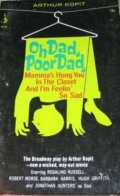 voir la fiche complète du film : Oh Dad, Poor Dad, Mama s Hung You in the Closet and I m Feeling So Sad