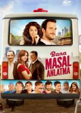 voir la fiche complète du film : Bana masal anlatma