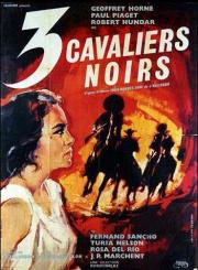 voir la fiche complète du film : Trois cavaliers noirs