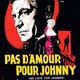 photo du film Pas d'amour pour Johnny