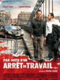 voir la fiche complète du film : Par suite d un arrêt de travail...